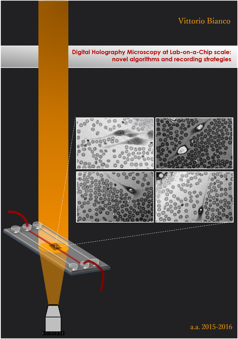 Digital Holography Microscopy at Lab-on-a-Chip scale: novel algorithms and  recording strategies, PhD Thesis by Vittorio Bianco