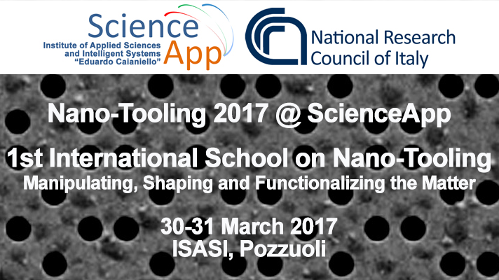 1st International School on Nano-Tooling: Manipulating, Shaping and Functionalizing the Matter